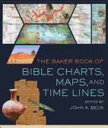 The Baker Book of Bible Charts, Maps, and Time Lines