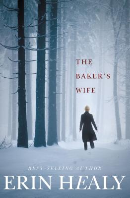 The Baker's Wife - Healy, Erin