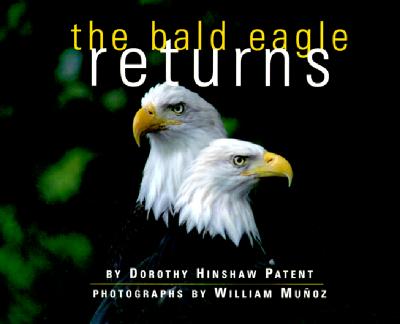 The Bald Eagle Returns - Patent, Dorothy Hinshaw