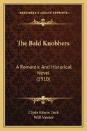 The Bald Knobbers: A Romantic and Historical Novel (1910)