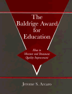 The Baldridge Award for Education: How to Measure and Document Quality Improvement