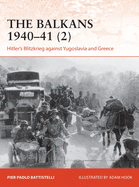 The Balkans 1940-41 (2): Hitler's Blitzkrieg Against Yugoslavia and Greece