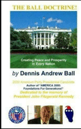 The Ball Doctrine: Creating Peace & Prosperity In Every Nation!: Creating Peace & Prosperity In Every Nation!