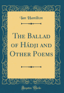 The Ballad of Hdji and Other Poems (Classic Reprint)