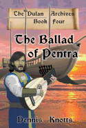 The Ballad of Pentra: (Book Four of the Dulan Archives)