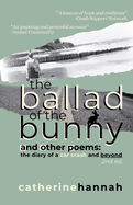 The Ballad of the Bunny and Other Poems: The Diary of a Car Crash and Beyond