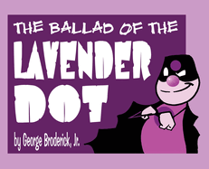 The Ballad Of The Lavender Dot