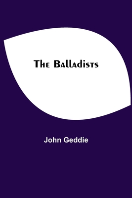 The Balladists - Geddie, John