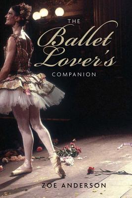 The Ballet Lover's Companion - Anderson, Zoe