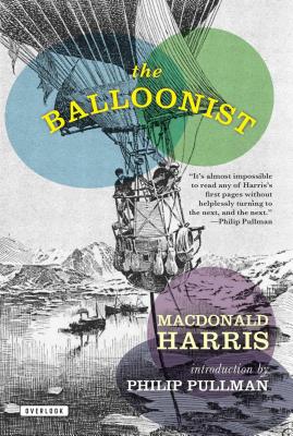 The Balloonist - Harris, MacDonald, and Pullman, Philip (Introduction by)