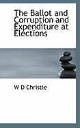 The Ballot and Corruption and Expenditure at Elections