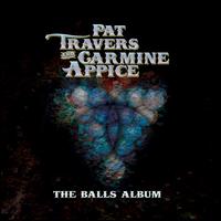 The Balls Album - Pat Travers/Carmine Appice