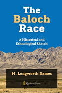 The Baloch Race - A Historical and Ethnological Sketch