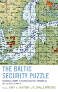 The Baltic Security Puzzle: Regional Patterns of Democratization, Integration, and Authoritarianism