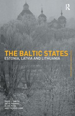The Baltic States: Estonia, Latvia and Lithuania - Lane, Thomas, CM, and Pabriks, Artis, and Purs, Aldis
