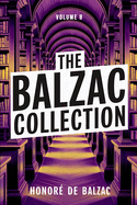The Balzac Collection - Volume 8: A New Translation