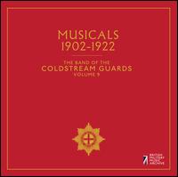The Band of the Coldstream Guards, Vol. 9: Musicals 1902-1922 - Band of Coldstream Guards