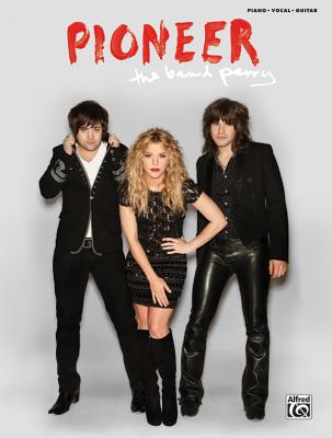 The Band Perry: Pioneer: Piano/Vocal/Guitar - Band Perry, The