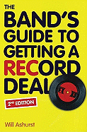 The Band's Guide to Getting a Record Deal: 2nd Edition