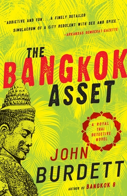 The Bangkok Asset: A Royal Thai Detective Novel - Burdett, John