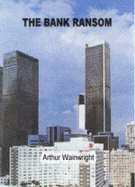 The Bank Ransom - Wainwright, Arthur W.