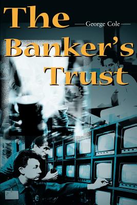 The Banker's Trust - Cole, George