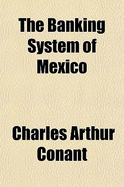 The Banking System of Mexico Volume 16