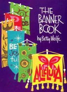 The Banner Book - Wolfe, Betty