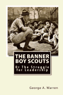 The Banner Boy Scouts: Or The Struggle for Leadership