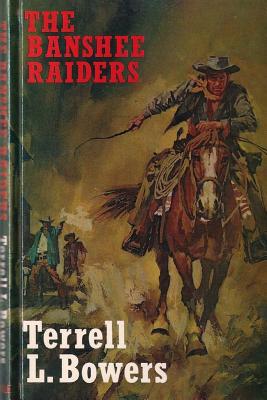 The Banshee Raiders - Bowers, Terrell L