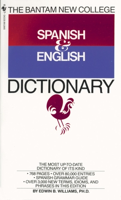 The Bantam New College Spanish & English Dictionary - Williams, Edwin B