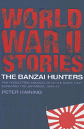 The Banzai Hunters: The Forgotten Armada of Little Ships That Defeated the Japanese, 1944-45
