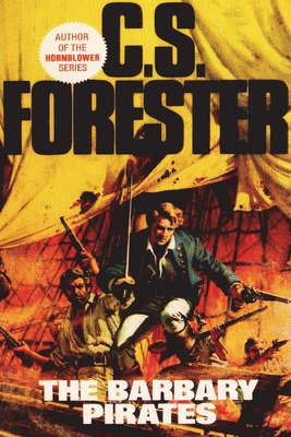 The Barbary Pirates - Forester, C S