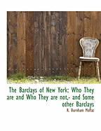 The Barclays of New York: Who They Are and Who They Are Not, - And Some Other Barclays