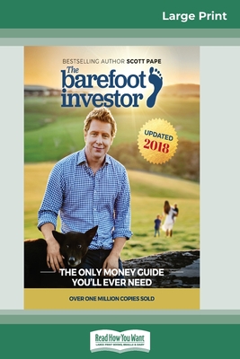 The Barefoot Investor: The Only Money Guide You'll Ever Need (16pt Large Print Edition) - Pape, Scott