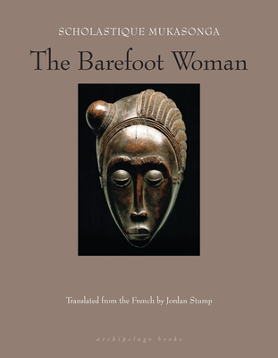The Barefoot Woman - Mukasonga, Scholastique, and Stump, Jordan (Translated by)