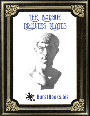 The Bargue Drawing Plates - Thomas, Gareth (Editor), and Books, Burst