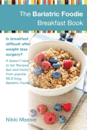 The Bariatric Foodie Breakfast Book