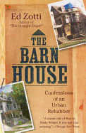The Barn House: Confessions of an Urban Rehabber