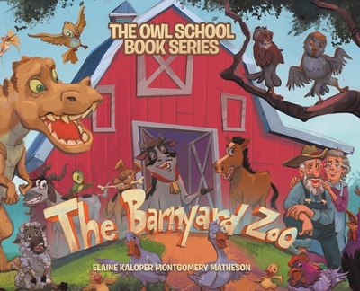 The Barnyard Zoo - Matheson, Elaine Kaloper Montgomery