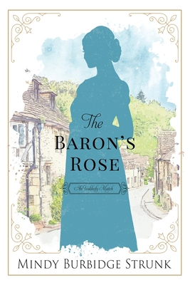 The Baron's Rose - Strunk, Mindy Burbidge