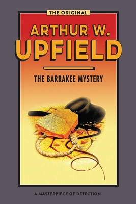 The Barrakee Mystery: The Lure of the Bush - Upfield, Arthur W