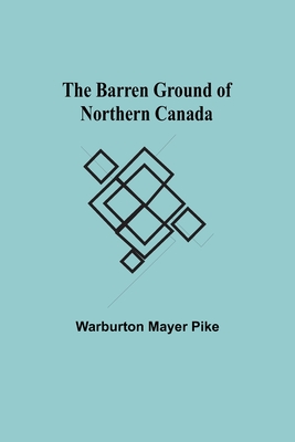 The Barren Ground Of Northern Canada - Mayer Pike, Warburton