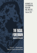 The Basal Forebrain: Anatomy to Function - Napier, T. Celeste (Editor), and Kalivas, Peter W. (Editor), and Hanin, Israel (Editor)