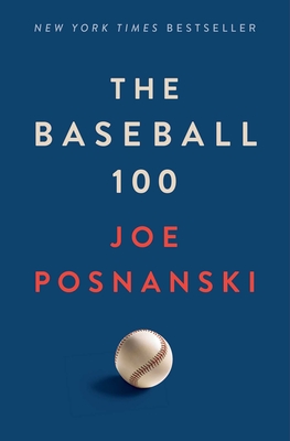 The Baseball 100 - Posnanski, Joe