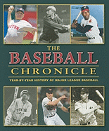 The Baseball Chronicle: Year-By-Year History of Major League Baseball - Nemec, David, and Shea, Stuart, and Adomites, Paul
