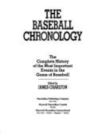 The Baseball Chronology: The Complete History of the Most Important-Events in the Game of Baseball