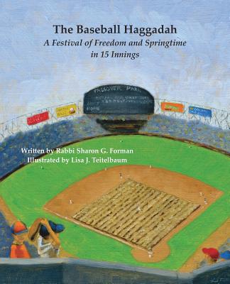 The Baseball Haggadah: A Festival of Freedom and Springtime in 15 Innings - Forman, Sharon G, and Daniels, Ryan and Jon (Foreword by)