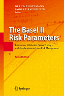 The Basel II Risk Parameters: Estimation, Validation, Stress Testing - With Applications to Loan Risk Management