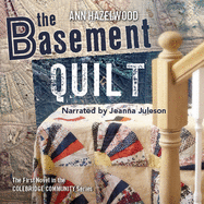 The Basement Quilt: Colebridge Community Series Book 1 of 7